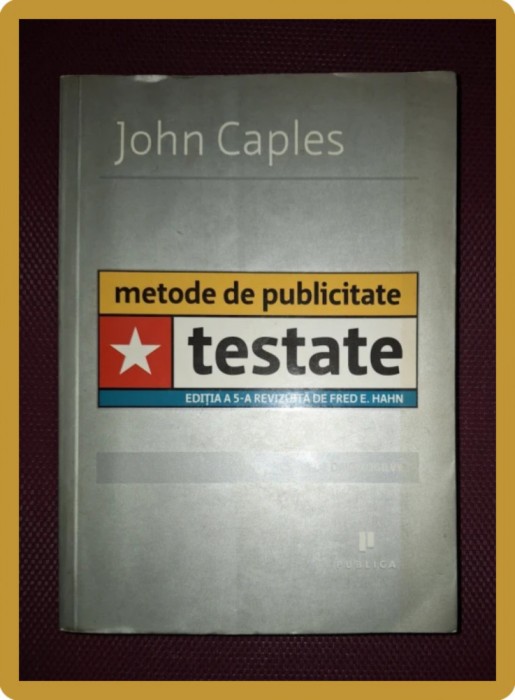 JOHN CAPLES - METODE DE PUBLICITATE TESTATE