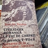 Civilizatia romanica la est de Carpati in secolele V-VII e.n. Asezarea de la Botosana-Suceava - Dan Gh. Teodor