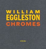 William Eggleston: Chromes