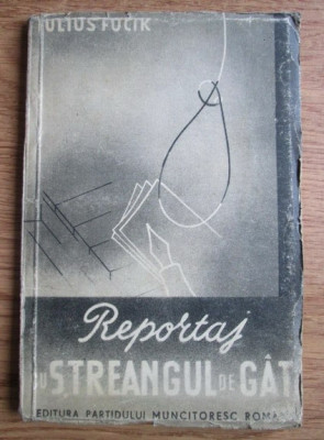 Iulius Fucik - Reportaj cu streangul de gat (1948) foto