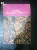 Teodora,imparateasa bizantului-Charles Diehl