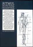 Ritmul in Pictura Bizantina - Georgios Kordis, Editura Bizantina, 2008, Album Arta, Romana, 146 pagini, Hardcover