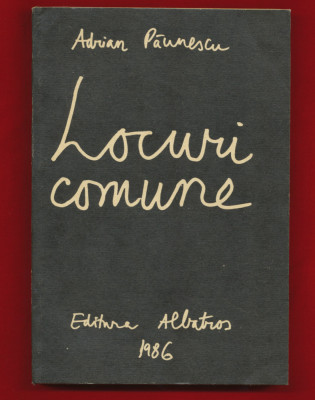 &amp;quot;Locuri comune. 202 poezii noi&amp;quot; - Editura Albatros, 1986 foto