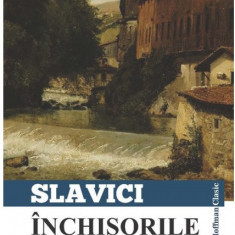 Inchisorile mele | Ioan Slavici