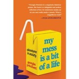 My Mess Is a Bit of a Life
