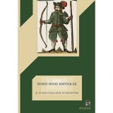 Robin Hood kr&oacute;nik&aacute;k 2. - A korai ballad&aacute;k &eacute;s sz&iacute;nművek