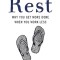 Rest: Why You Get More Done When You Work Less