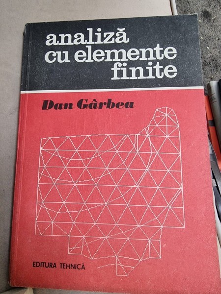 Analiza cu elemente finite - Dan Garbea