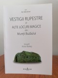 Ilie M&acirc;ndricel/Victor Bortaș, Vestigii rupestre și alte locuri magice din Munții Buzăului