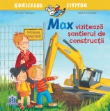 Max viziteaza santierul de constructii