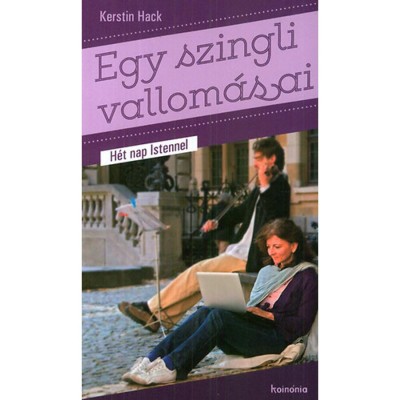 Egy szingli vallom&amp;aacute;sai - H&amp;eacute;t nap Istennel - Kerstin Hack foto