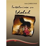 Intalnirea cu Idolul/Anina Taralunga