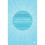Cumpara ieftin Cum ne schimba Dumnezeu creierul. Descoperirile inovatoare ale unui prestigios neurolog.Ed a II a , Andrew Newberg , Mark Robert Waldman, Curtea Veche