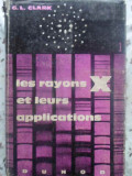 LES RAYONS X ET LEURS APPLICATIONS-G.L. CLARK