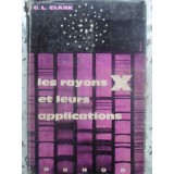 LES RAYONS X ET LEURS APPLICATIONS-G.L. CLARK-231239