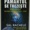 PAMANTUL SE TREZESTE , PROFETII PRIVIND PERIOADA 2012 -2030 de SAL RACHELE , IMPREUNA CU FONDATORII , GHIZII SAI SPIRITUALI , 2024