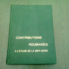 CONTRIBUTIONS ROUMAINES A L'ETUDE DE LA MER NOIR (CARTE IN LIMBA FRANCEZA)