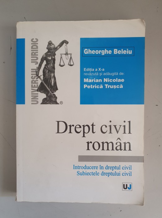 Gheorghe Beleiu - Drept civil roman . Introducere In Dreptul Civil - 2005