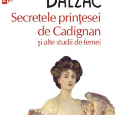 Secretele printesei de Cadignan si alte studii de femei | Honore de Balzac