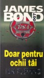 Ian Fleming - James Bond 007: Doar pentru ochii tai