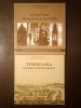 Ion Marin Almăjan et al. - Timișoara: istorie și monumente (2001) + Județul Timiș: monumente de For Public (2010)