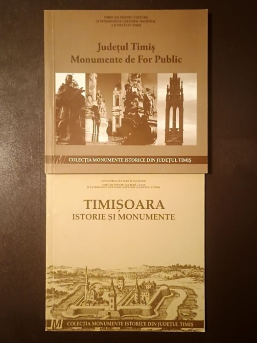 Ion Marin Almăjan et al. - Timișoara: istorie și monumente (2001) + Județul Timiș: monumente de For Public (2010)