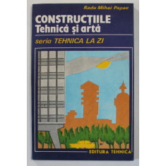 CONSTRUCTIILE , TEHNICA SI ARTA de RADU MIHAI PAPAE , PARTEA I , 1987