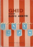 Ghid Pentru Elevii Arbitri - Organizarea Cursului De Pregatire A Arbitrilor