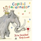 Copilul cavernelor - Florin Bican, Julia Donaldson