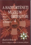 C1064 A Hadt&ouml;rt&eacute;neti M&uacute;zeum &eacute;rtesitője/Acta Musei Militaris in Hungaria, 4/2001