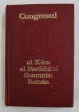 CONGRESUL AL X- LEA AL PARTIDULUI COMUNIST ROMAN 6 - 12 AUGUST 1969