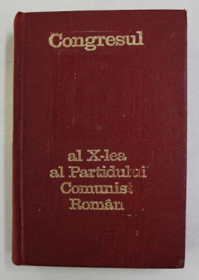 CONGRESUL AL X- LEA AL PARTIDULUI COMUNIST ROMAN 6 - 12 AUGUST 1969 foto