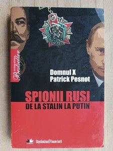 Spionii rusi de la Stalin la Putin- Domnul X Patrick Pesnot foto