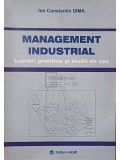 Constantin Dima - Management industrial - Lucrari practice si studii de caz (Editia: 2007)