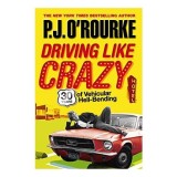 Driving Like Crazy Thirty Years Of Vehicular Hellbending