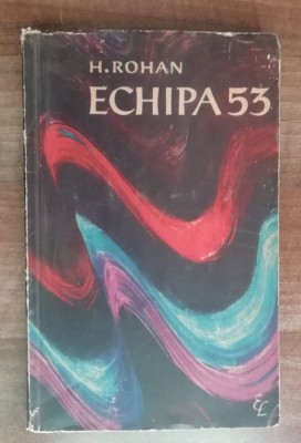 myh 50s - H Rohan - Echipa 53 - ed 1961 foto