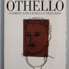 OTHELLO by WILLIAM SHAKESPEARE , A CRITICAL STUDY by GAMINI and FENELLA SALGADO , 1986 , PREZINTA SUBLINIERI CU MARKERUL *