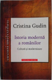 Istoria moderna a romanilor. Cultura si modernizare &ndash; Cristina Gudin
