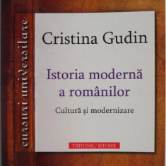 Istoria moderna a romanilor. Cultura si modernizare – Cristina Gudin