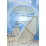 Parabola facliei aprinse. Comunicarea religioasa in era informationala - 2012 - Nicolae Dascalu ($O50)