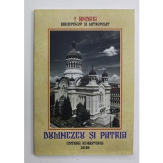 DUMNEZEU SI PATRIA de ANDREI , ARHIEPISCOP SI MITROPOLIT , 2018