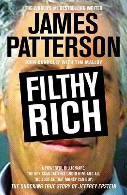 Filthy Rich: A Powerful Billionaire, the Sex Scandal That Undid Him, and All the Justice That Money Can Buy: The Shocking True Stor foto