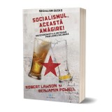 Socialismul, această amăgire! - Paperback brosat - Robert Lawson, Benjamin Powell - Act și Politon
