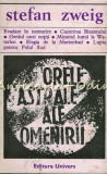 Orele Astrale Ale Omenirii. Miniaturi Istorice - Stefan Zweig