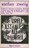 Orele Astrale ale Omenirii - Stefan Zweig, Editura Muzicala 1978, Roman, Miniaturi Istorice, Bucuresti, Coperta Brosata
