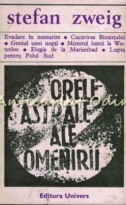 Orele Astrale Ale Omenirii. Miniaturi Istorice - Stefan Zweig foto