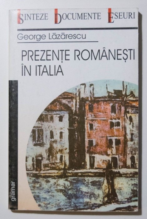 George Lăzărescu - Prezențe rom&acirc;nești &icirc;n Italia