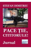 Pace tie, cititorule! - Stefan Dimitriu