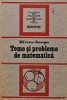 Teme si Probleme de Matematica - Mircea Ganga, 1991, 330 Pagini, Brosata - Stare Foarte Buna