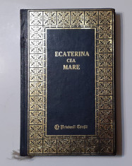 Ecaterina Cea Mare - Editura Prietenii Cartii Lux Colectia Cuceritorii (NECITITA foto